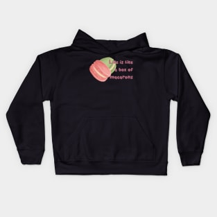 Life Is Like a Box of Macarons Kids Hoodie